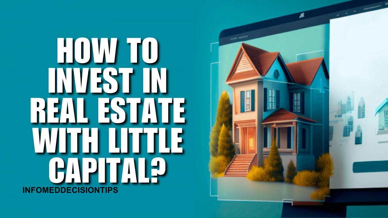 How to Invest in Real Estate with Little Capital