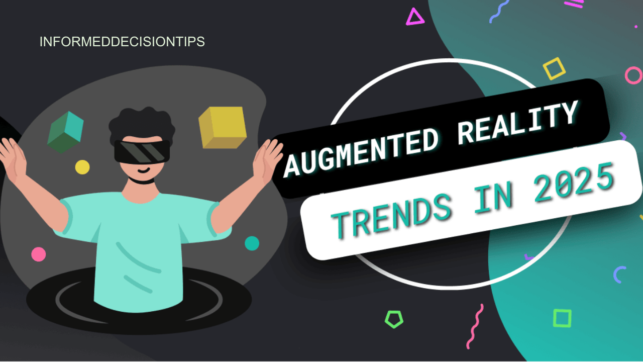 What’s New in Augmented Reality: Trends to Watch in 2025