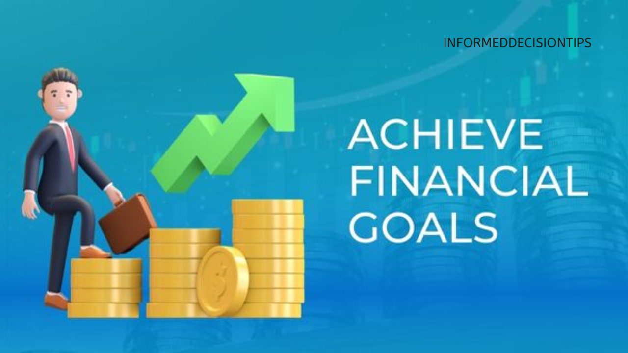 How to Set and Achieve Your Financial Goals