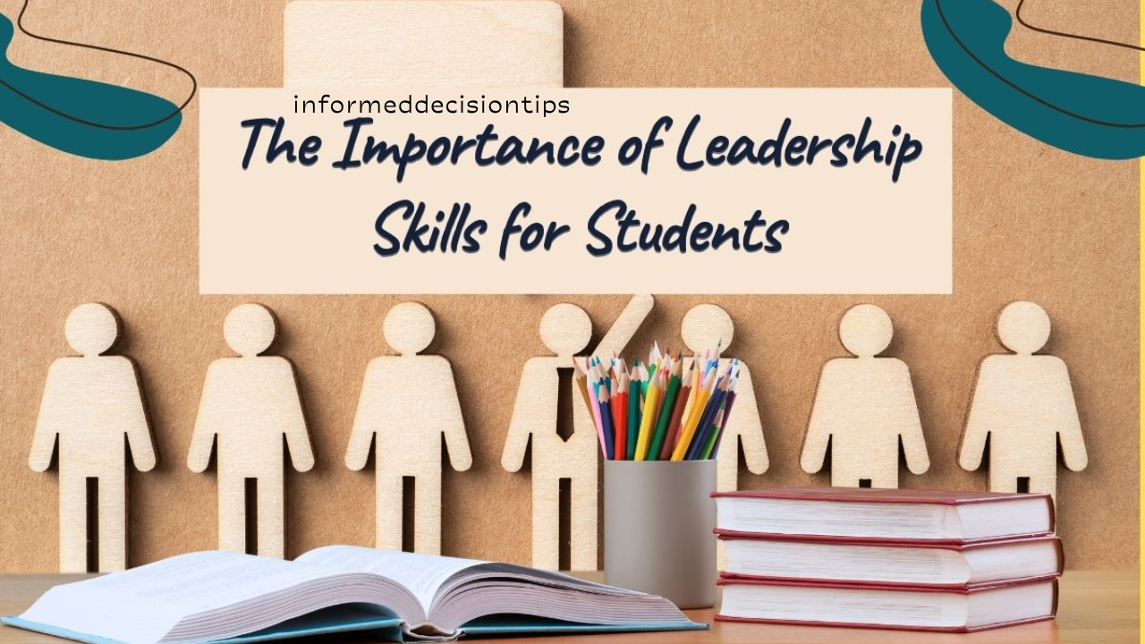 The Importance of Leadership Skills for Students