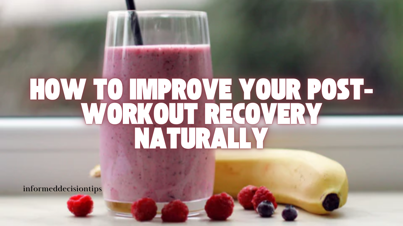 How to Improve Your Post-Workout Recovery Naturally